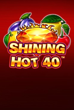 Shining Hot 40